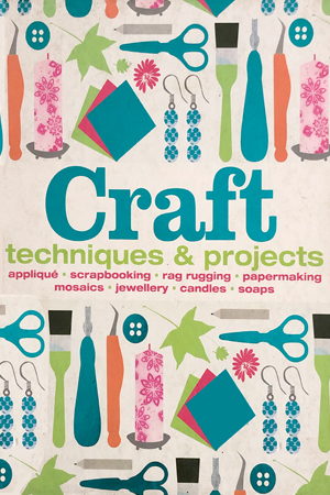 Craft techniques & projects